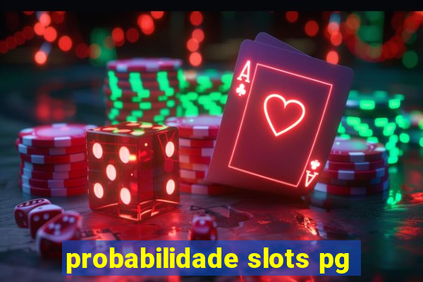 probabilidade slots pg